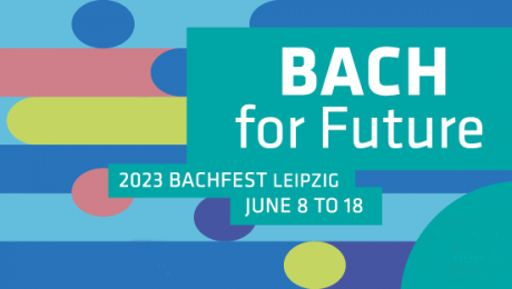The 2023 Festival Edition | Bach-Archiv Leipzig